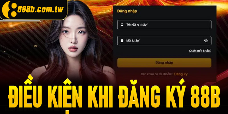 Điều kiện khi đăng ký 888B hội viên cần biết