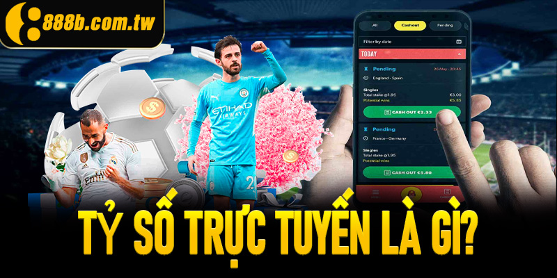Tỷ số trực tuyến là gì?