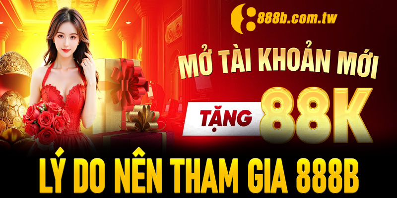 Lý do người chơi nên tham gia cá cược tại nhà cái 888b