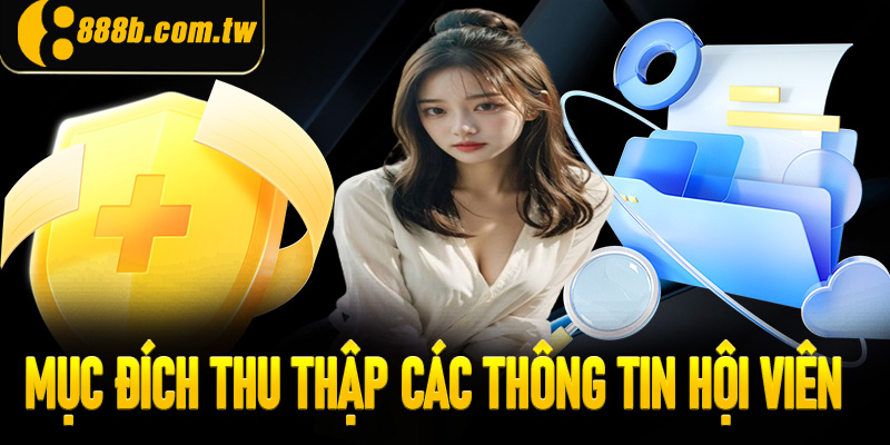 Mục đích thu thập các thông tin hội viên