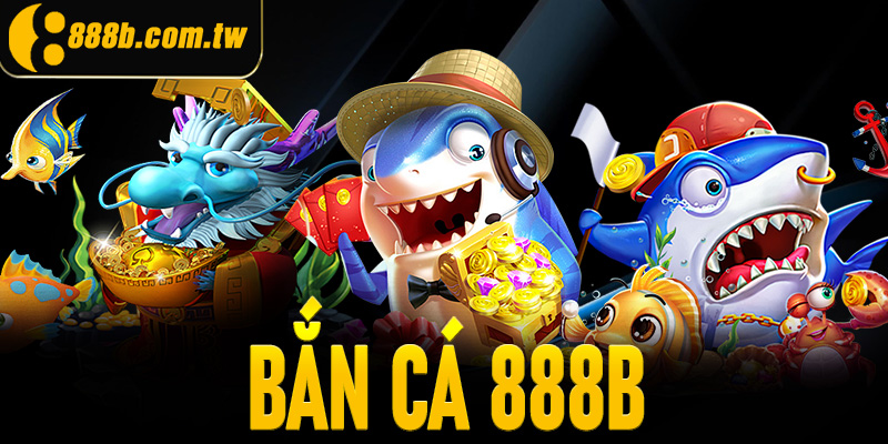 Bắn Cá 888B - Khám Phá Bí Quyết Săn Thưởng Siêu Đỉnh Năm 2025