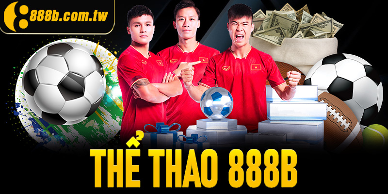 Thể thao 888B - Tổng hợp những kèo ngon, chất ở sân chơi