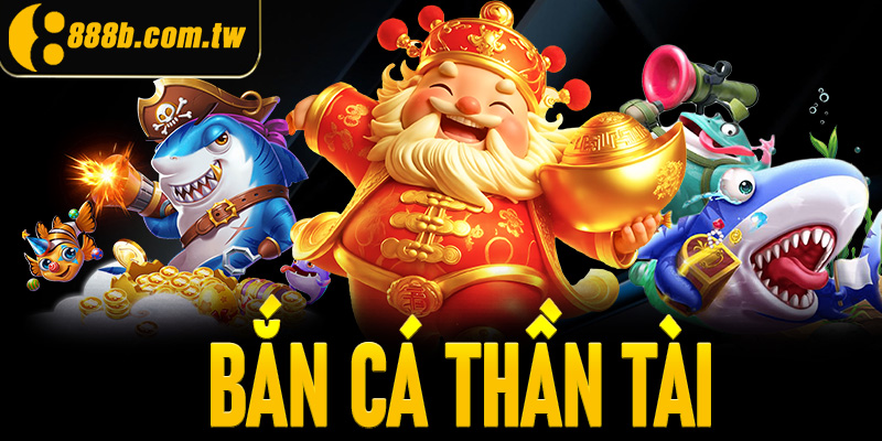 Bắn cá thần tài - Tựa game thú vị, cuốn hút cho dân chơi