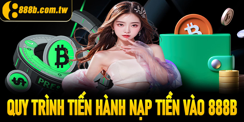 Quy trình tiến hành nạp tiền vào tài khoản cá nhân tại 888b